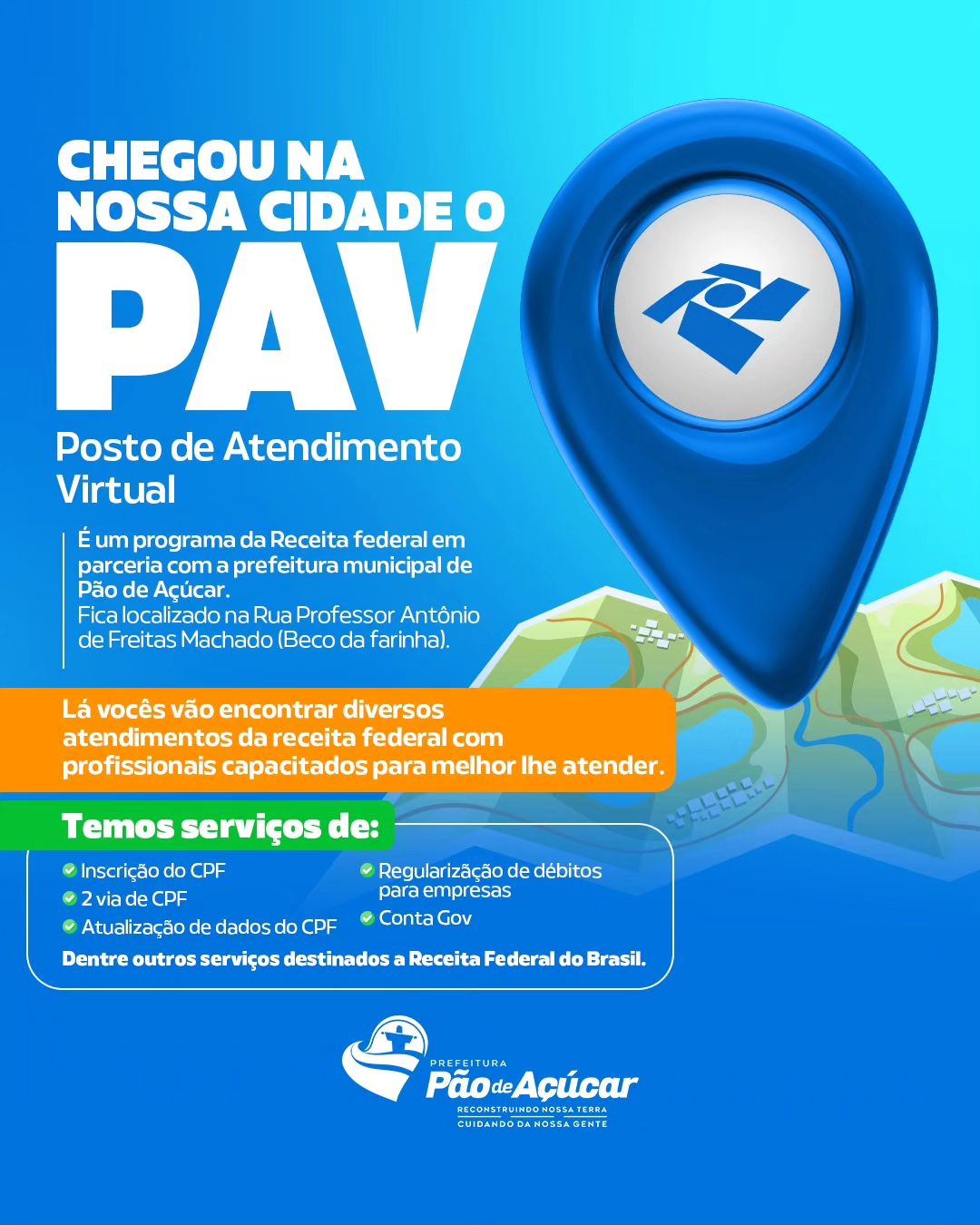 Chegou o PAV em Pão de Açúcar!