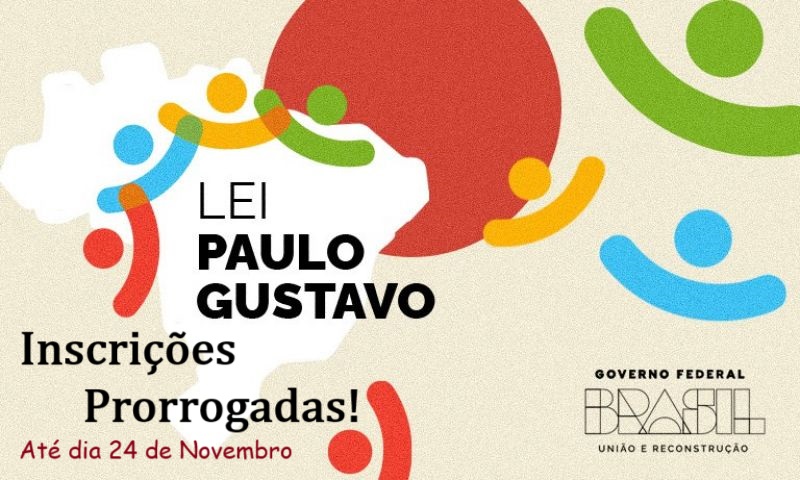 Prorrogação das inscrições do Edital da Lei Paulo Gustavo