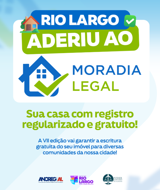 Rio Largo adere ao Moradia Legal VII e garante escrituras gratuitas para famílias