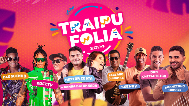 Traipu Folia: Prefeitura divulga programação completa do Carnaval 2024