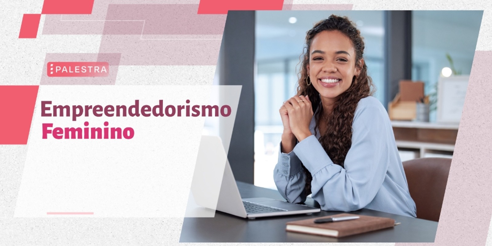 Sala do Empreendedor de Viçosa e Sebrae promovem a palestra 'Empreendedorismo Feminino'